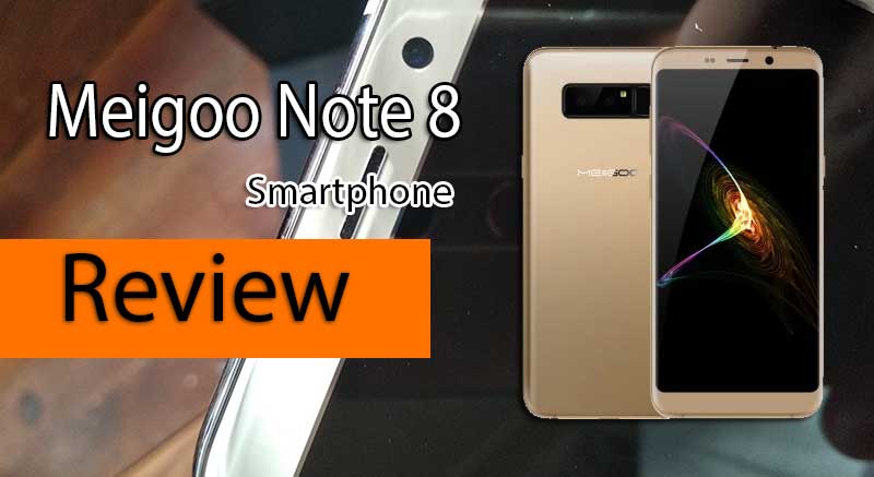 Recenzie Meigoo Note 8 4G Phablet - Cameră dublă, deblocare facială