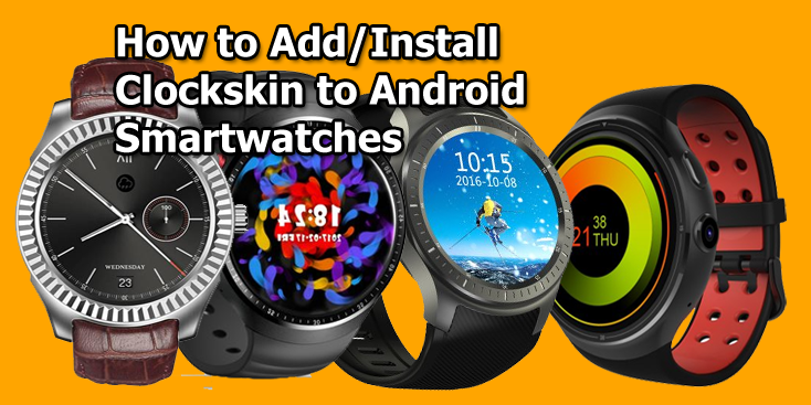Cum se adaugă / se instalează Clockskin pe ceasurile inteligente Android