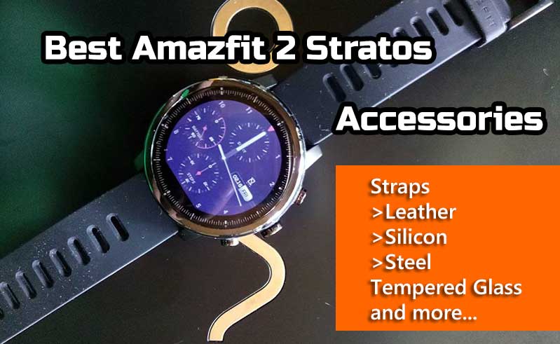 Cele mai bune accesorii pentru Amazfit 2 Stratos - Protector de ecran, curele, sticlă securizată etc.